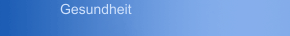Gesundheit